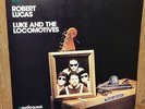 AUDIOQUEST LUKE AND THE LOCOMOTIVES Robert Lucas RARE LP