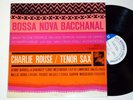 CHARLIE ROUSE: BOSSA NOVA BACCHANAL blue note LP / LIBERTY RVG NM