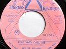 * WILLIE FISHER You Said Call Me RARE BOOGIE FUNK MODERN SOUL Tigress 45 Hear