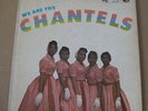The Chantels LP We Are The Chantels  RARE ORIGINAL