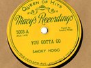 Smokey Hogg Macy's Blues 78 You Gotta Go b/w Leaving You Baby