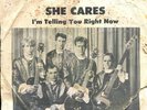 ROD AND THE SATALITES. SHE CARES /I'M TELLING YOU RIGHT NOW. 45 + PIC SLV. HEAR
