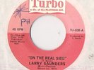 LARRY SAUNDERS  - ON THE REAL SIDE ° VERY RARE  NORTHERN SOUL °