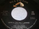Lollipops- Love Is The Only Answer- Rca hear