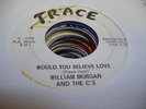 HEAR Garage Mississippi 45 WILLIAM MORGAN & THE C'S Would you Belive Love on Tr
