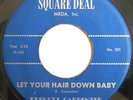 50's ROCKABILLY 45-EVERETT CARPENTER-LET YOUR HAIR DOWN BABY /RUN RUN MABEL-SQUA
