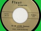 PENTAGONS To Be Loved (Forever) 45rpm Fleet International 1960 orig. pressing