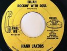 HANK JACOBS - elijah rockin' with soul b/w east side - CALL ME northern soul