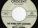 Original Betty Turner & The Chevelles on Crescent Issue Winds Kept Laughing