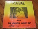 VERSATILE SMOKEY 007 reggae with ULTRA  REGGAE LP