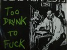 DEAD KENNEDYS - TOO DRUNK TO F*CK 7