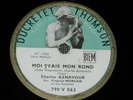 CHARLES AZNAVOUR - Moi, j'fais mon rond - 78 tours / rpm Ducretet Thomson