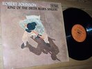 ROBERT JOHNSON. KING OF THE DELTA BLUES SINGERS.  CBS RECORDS.  62456.