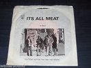 IT'S ALL MEAT YOU DON'T NOTICE THE TIME YOU WASTE & IF ONLY 1969 7' 45 EX TO NM-