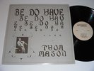 Thom Mason: Be Do Have LP - Jazz - Private