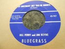 Bill Perry and Jim Boyne You have a heart of Stone country 45 on Bluegrass
