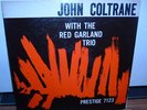 John Colttrane with The Red Garland Trio     Prestige 7123  50th ST  NYC VG+