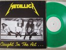 METALLICA: CAUGHT IN THE ACT - RARE LP - GREEN VINYL