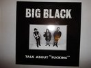 BIG BLACK - TALK ABOUT F**KING  LP - SHELLAC RAPEMAN