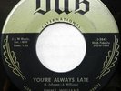 JIMMY WILLIAMS 45 You're Always Late DUB INTERNATIONAL Rockabilly VG++ #BB372