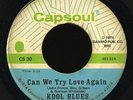Soul Funk 45   Kool Blues   Can We Try Love Again   Capsoul   mp3 RARE