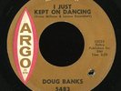 Northern Soul 45   Doug Banks   I Just Kept On Dancing   Argo   mp3