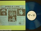 BOB DYLAN While The Establishment Burns TMOQ Rare LP Blue Vinyl