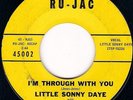 RARE SIXTIES SOUL LITTLE SONNY DAYE I'm through with you RU-JAC