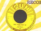 ROCKABILLY 45 Billy Riley BABY PLEASE DON'T GO on SUN 289 clean