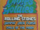 7 ROLLING STONES Junpin´ Jack Flash + Child Of The Moon