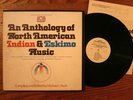 ANTHOLOGY OF N. AMERICAN INDIAN & ESKIMO MUSIC Folkways