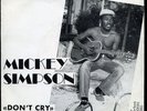 Mickey Simpson - Don’t Cry / Can’t Conquer All - Switzerland orig 7