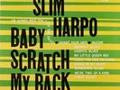 SLIM HARPO • BABY SCRATCH MY BACK • ORIGINAL 1965 LP EXCELLO 8005