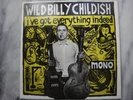 WILD BILLY CHILDISH - I'VE GOT EVERYTHING INDEED  HANGMAN 1987 HANG-2 UP