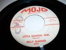 r&b - billy garner ( little school girl ) original mojo 45