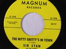 rare Soul 45 SIR STAN the nitty gritty's in town MAGNUM