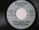 The Deepest Blue- Pretty Little Thing/Some Bodys Girl  ( Rare)