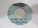 LITTLE JOHNNY HAMILTON How I Love You 45 DORE promo Northern soul VG+ nice rare