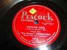 R&B/ BLUES- BIG MAMA THORNTON- PEACOCK 78 RPM- HOUND DOG / NIGHT MARE- LISTEN