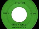 WILD ROCKER ROCKABILLY - GENE WALKER - I GO APE - RARE USA ORIGINAL 45'
