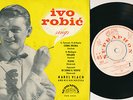 Ivo Robic - Come Prima / Volare  (Supraphon 33050) EP  Single 50er/60er
