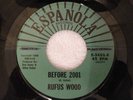 RUFUS WOOD - BEFORE 2001 - ESPANOLA - NORTHERN SOUL - FUNK