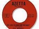 Cal Bright My love is good for you baby US Azetta (rare soul vinyl 45)