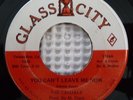 THE CASUALS Ohio Sweet Soul 45 Orig Glass City 1316 You Can't Leave Me Now VG+