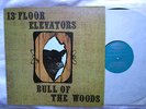 13th FLOOR ELEVATORS - BULL OF THE WOODS - Original label - 1969