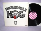 INCREDIBLE HOG 