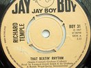 RICHARD TEMPLE - That Beatin' Rhythm JAY BOY #31 UK 45 - NORTHERN SOUL CLASSICS