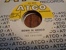 THE COASTERS R&B ORIGINAL ATCO 45 DOWN IN MEXICO...VG+