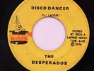 RARE 70'S DANCER 45-THE DESPERADOS-DISCO DANCER /I AM LONELY on MAGIC TOUCH