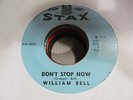 WILLIAM BELL Don't Stop Now 45 STAX northern soul VG+